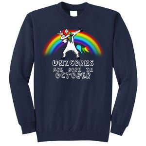 Unicorns Are Born In October Birthday Tall Sweatshirt