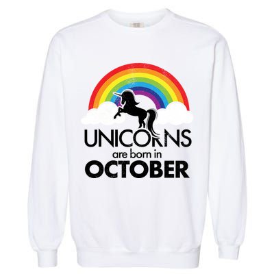 Unicorns Are Born In October Rainbow Retro Garment-Dyed Sweatshirt