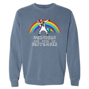 Unicorns Are Born In September Birthday Garment-Dyed Sweatshirt