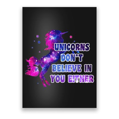 Unicorns Don't Believe In You Either Poster