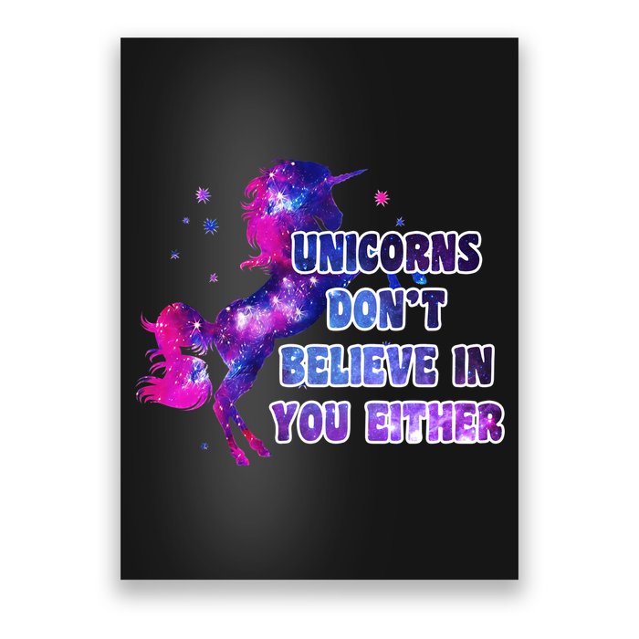Unicorns Don't Believe In You Either Poster