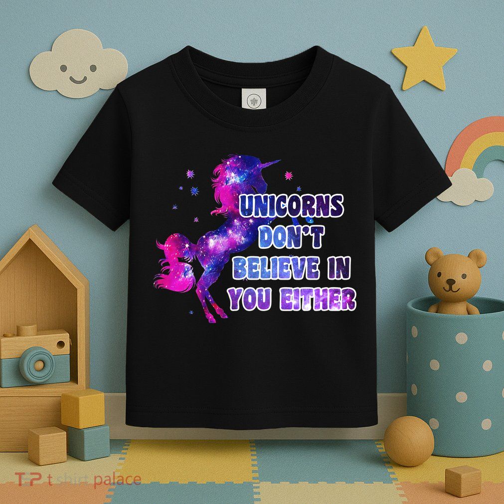 Unicorns Don't Believe In You Either Toddler T-Shirt