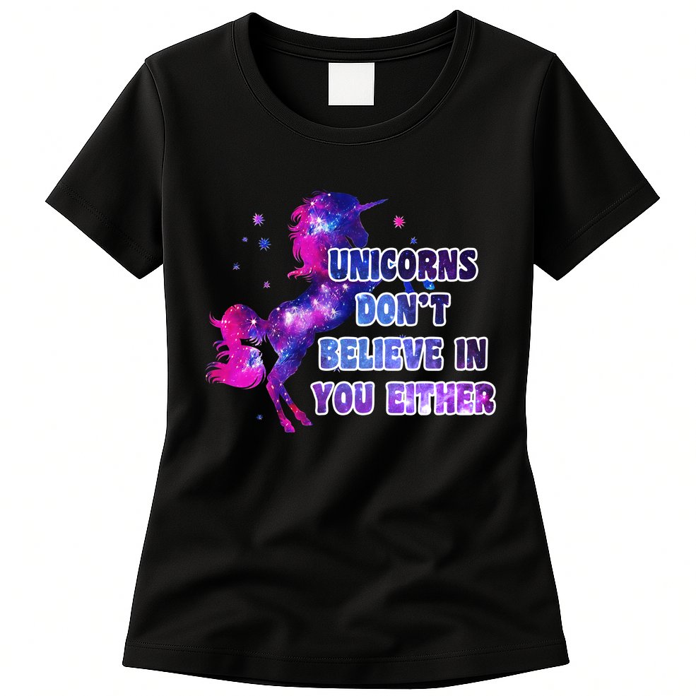Unicorns Don't Believe In You Either Womens T-Shirt
