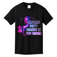 Unicorns Don't Believe In You Either Kids T-Shirt