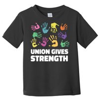 Union Gives Strength Toddler T-Shirt