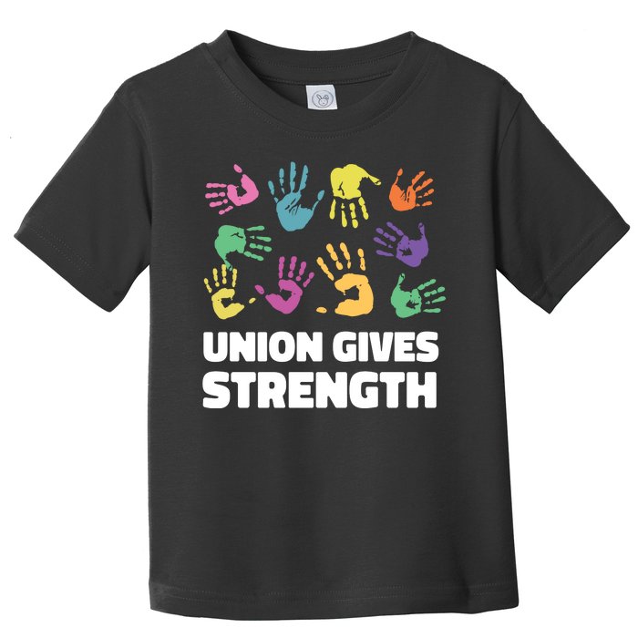 Union Gives Strength Toddler T-Shirt