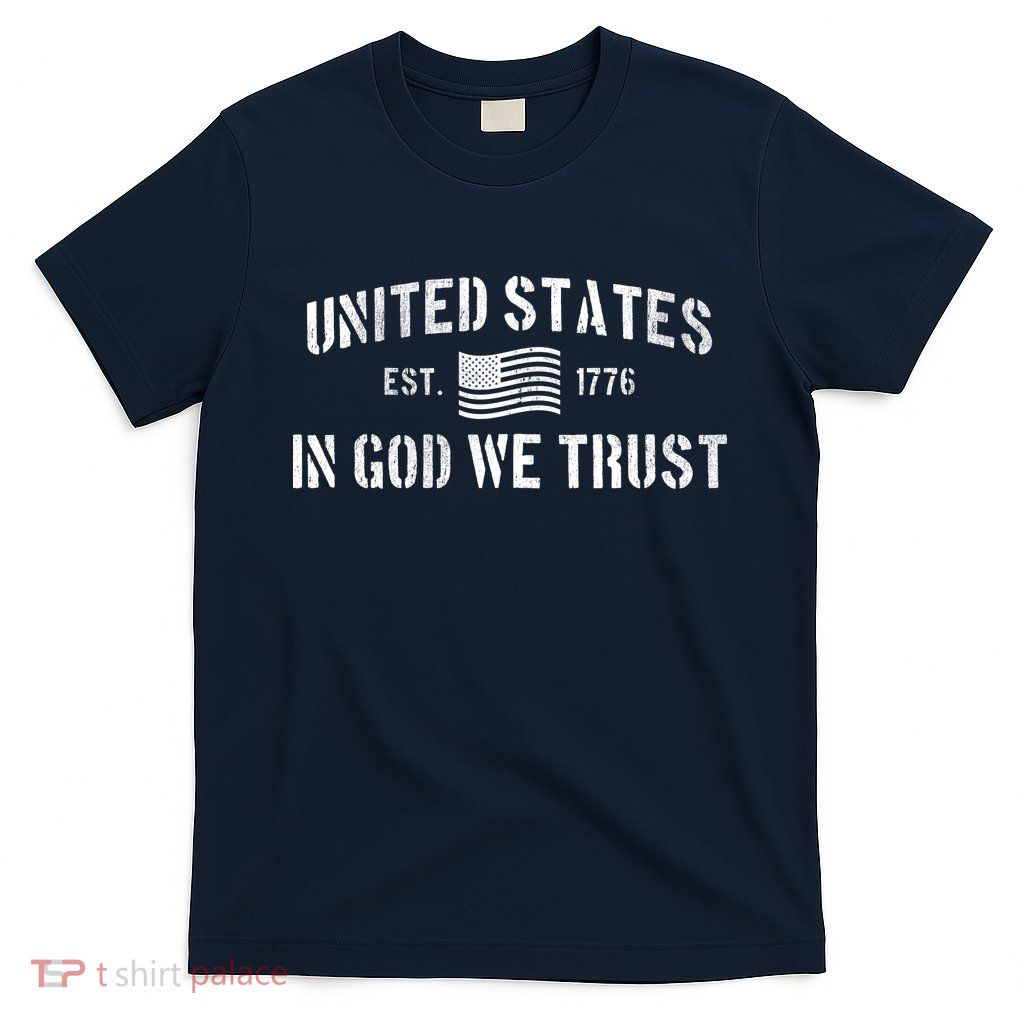 United States Est. 1776 In God We Trust T-Shirt