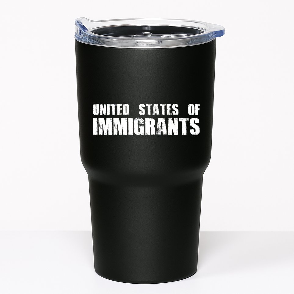 United States of Immigrants American Citizen Tumbler