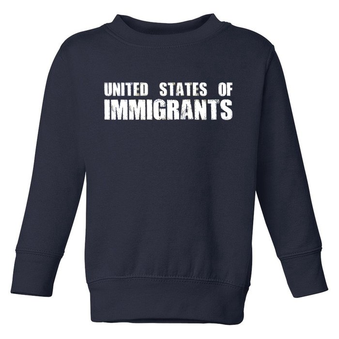 United States of Immigrants American Citizen Toddler Sweatshirt