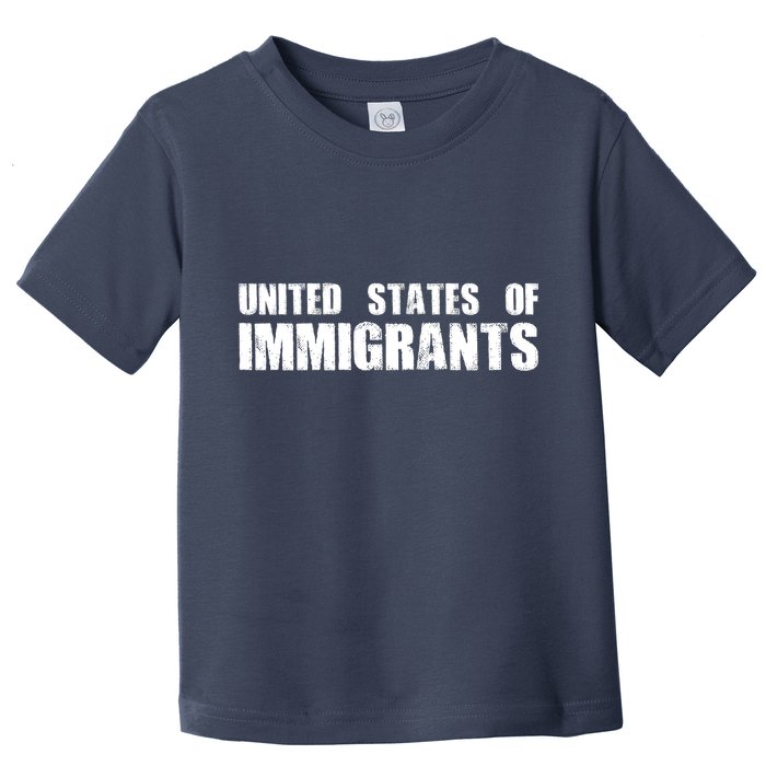 United States of Immigrants American Citizen Toddler T-Shirt