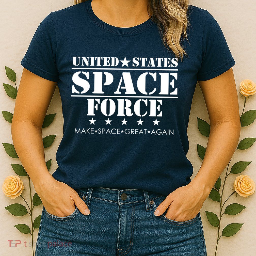 United States Space Force Make Space Great Again Womens T-Shirt
