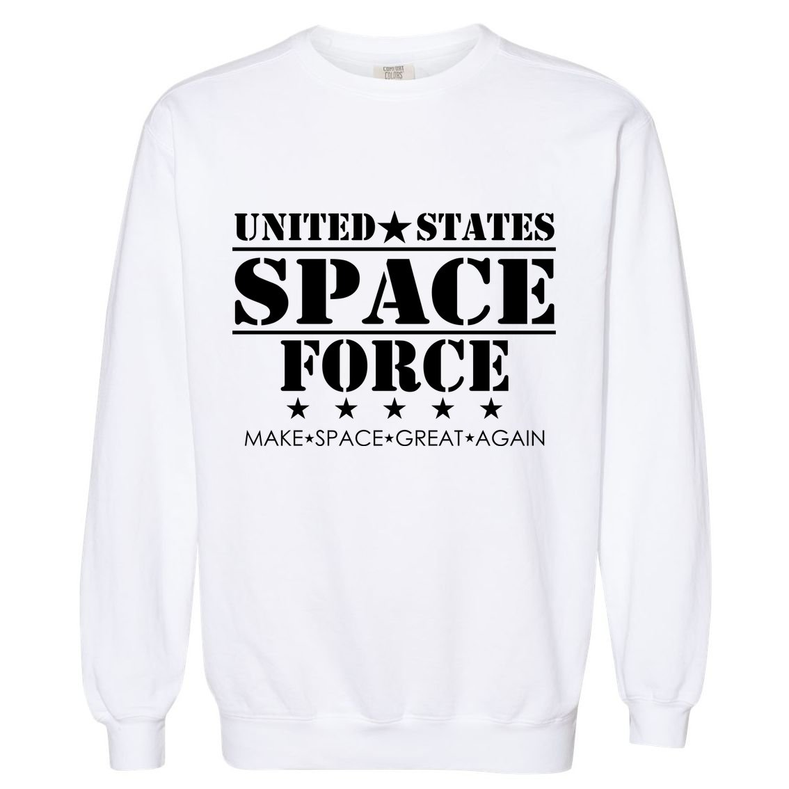 United States Space Force Make Space Great Again Garment-Dyed Sweatshirt