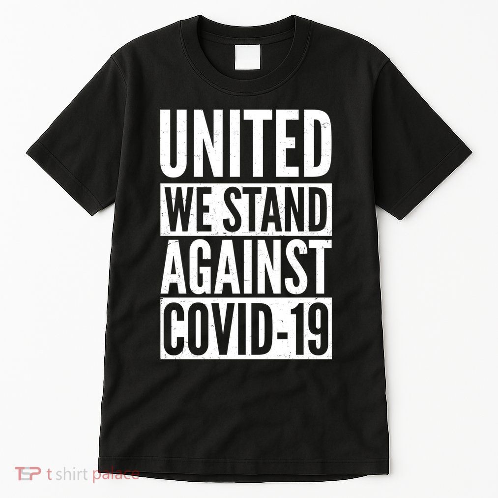 United We Stand Against Covid-19 Tall T-Shirt
