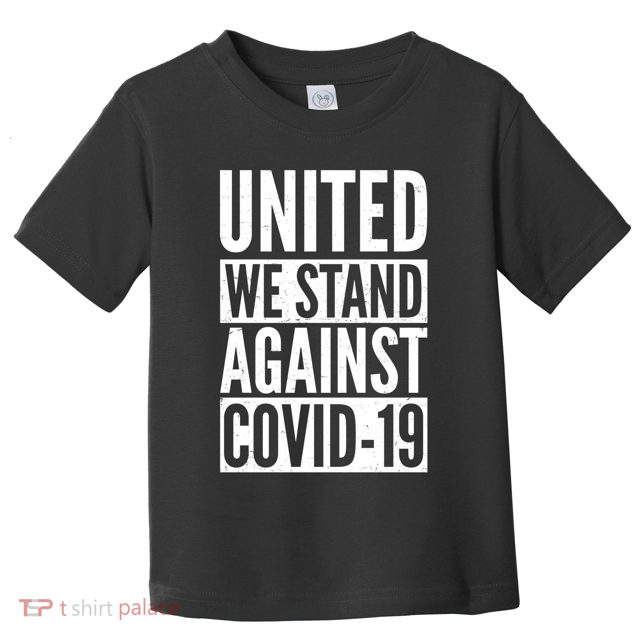 United We Stand Against Covid-19 Toddler T-Shirt