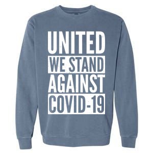 United We Stand Against Covid-19 Garment-Dyed Sweatshirt