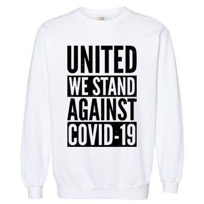 United We Stand Against Covid-19 Garment-Dyed Sweatshirt