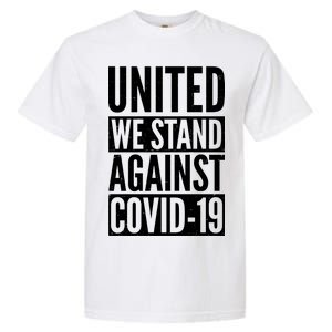 United We Stand Against Covid-19 Garment-Dyed Heavyweight T-Shirt