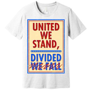 United We Stand Divided Premium T-Shirt