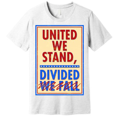 United We Stand Divided Premium T-Shirt