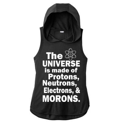 Universe Is Made Of Morons Ladies PosiCharge Tri-Blend Wicking Draft Hoodie Tank