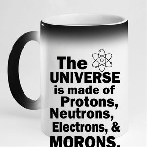 Universe Is Made Of Morons 11oz Black Color Changing Mug