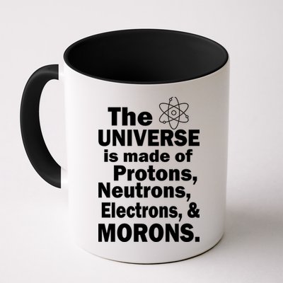 Universe Is Made Of Morons Mug