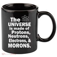 Universe Is Made Of Morons 11oz C Handle Ceramic Mug