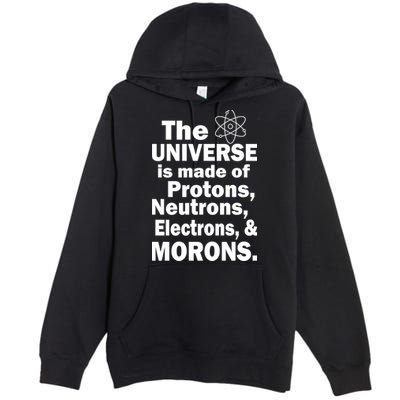 Universe Is Made Of Morons Premium Pullover Hoodie