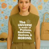Universe Is Made Of Morons Garment-Dyed Women's Muscle Tee