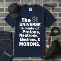 Universe Is Made Of Morons Tall T-Shirt