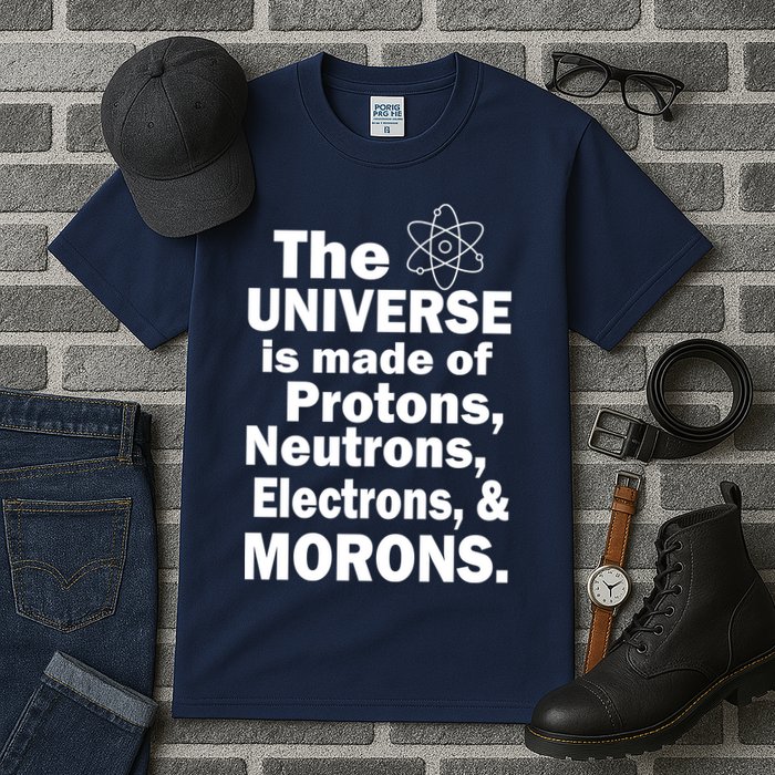 Universe Is Made Of Morons Tall T-Shirt