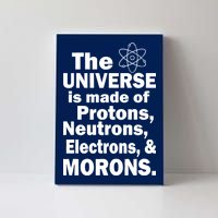 Universe Is Made Of Morons Canvas