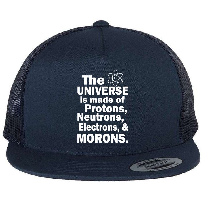 Universe Is Made Of Morons Flatbill Hat