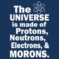 Universe Is Made Of Morons Mousepad