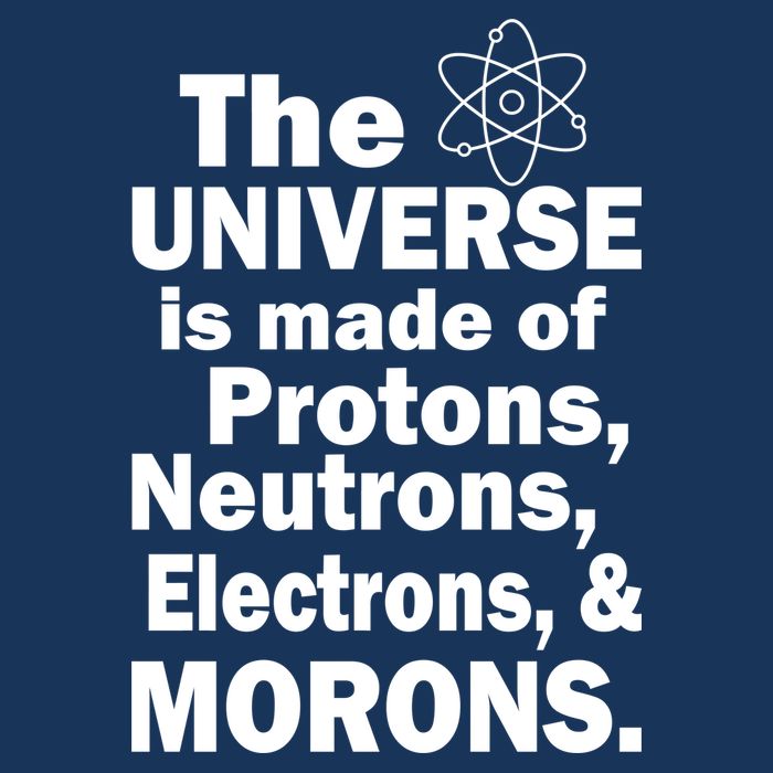 Universe Is Made Of Morons Mousepad