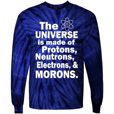 Universe Is Made Of Morons Tie-Dye Long Sleeve Shirt