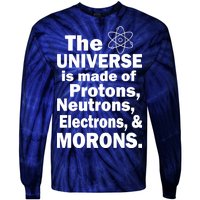 Universe Is Made Of Morons Tie-Dye Long Sleeve Shirt