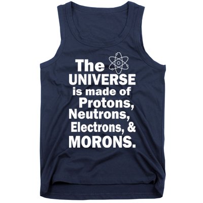 Universe Is Made Of Morons Tank Top