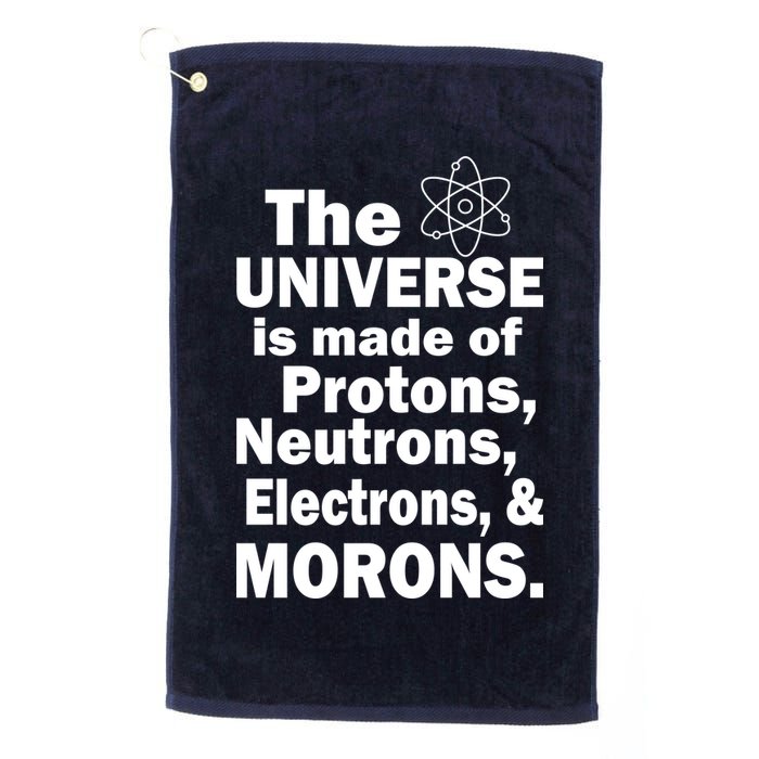 Universe Is Made Of Morons Golf Towel