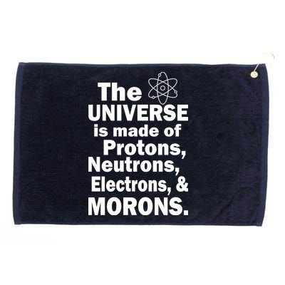 Universe Is Made Of Morons Grommeted Golf Towel