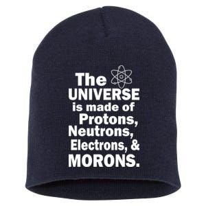 Universe Is Made Of Morons Short Acrylic Beanie