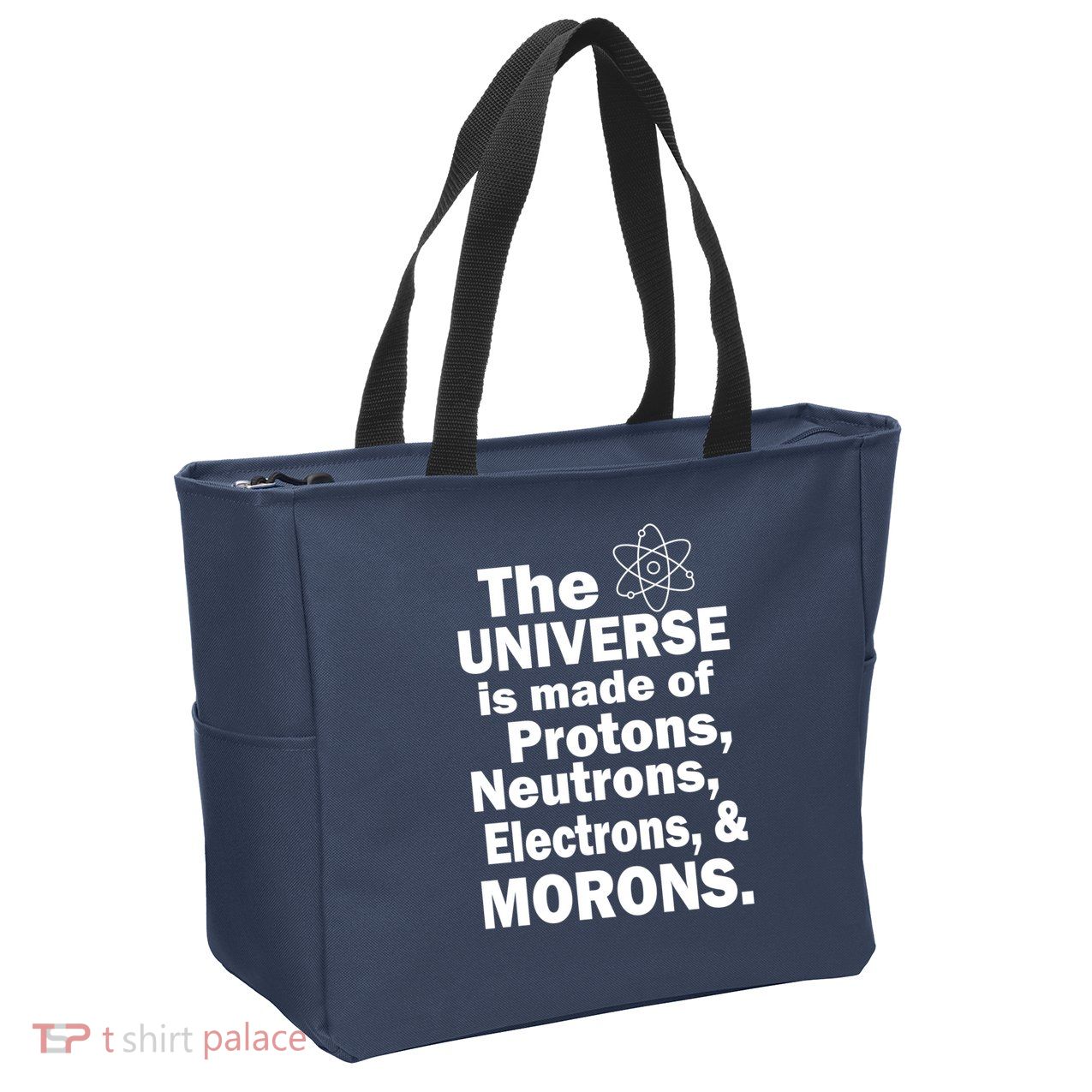 Universe Is Made Of Morons Zip Tote Bag