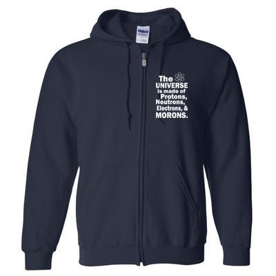 Universe Is Made Of Morons Full Zip Hoodie