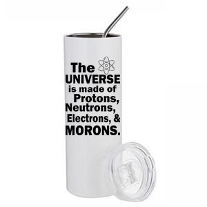 Universe Is Made Of Morons Stainless Steel Tumbler