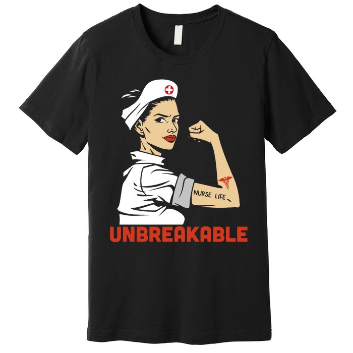 Unbreakable Nurse Life LPN RN Funny Nursing Gift Mothers Day Premium T-Shirt