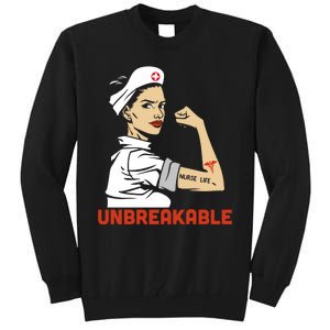 Unbreakable Nurse Life LPN RN Funny Nursing Gift Mothers Day Tall Sweatshirt