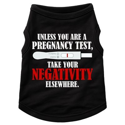 Unless You Are a Pregnancy Test Take Your Negativity Elsewhere Doggie Tank