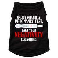 Unless You Are a Pregnancy Test Take Your Negativity Elsewhere Doggie Tank