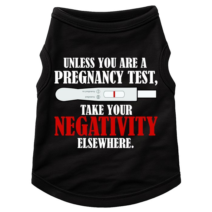 Unless You Are a Pregnancy Test Take Your Negativity Elsewhere Doggie Tank