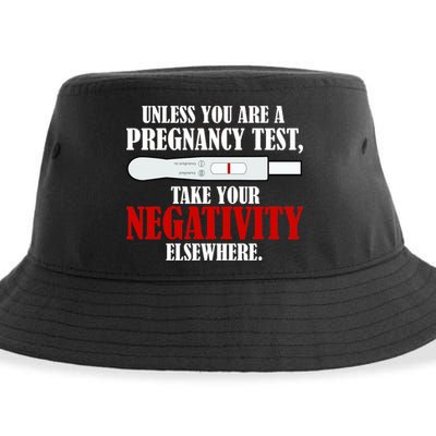 Unless You Are a Pregnancy Test Take Your Negativity Elsewhere Sustainable Bucket Hat